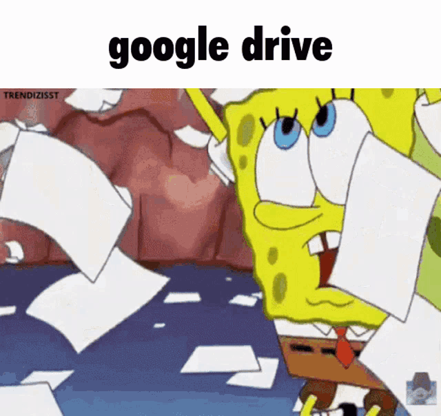 Bob Esponja desesperado enquanto vários papéis caem sobre sua cabeça. Acima há um rótulo escrito "Google Drive".