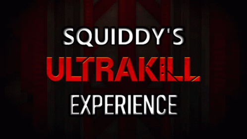 Squiddys Ultrakill GIF - Squiddys Ultrakill Experience GIFs