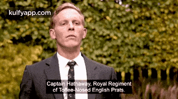 Captain Hathaway, Royal Regimentof Toffee-nosed English Prats..Gif GIF - Captain Hathaway Royal Regimentof Toffee-nosed English Prats. Lewis GIFs