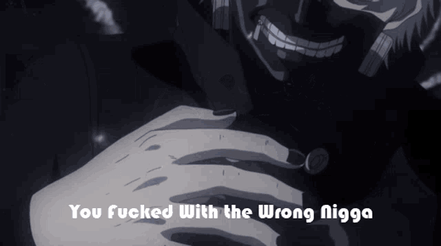 a black and white image of a person with the words you fucked with the wrong nigga