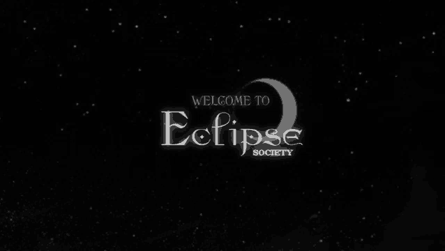 a black background with the words welcome to eclipse society written on it
