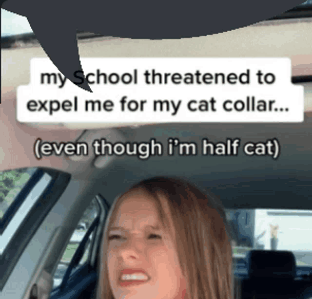 a woman is in a car with a caption that says my school threatened to expel me for my cat collar