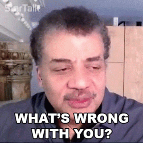 Whats Wrong With You Neil Degrasse Tyson GIF - Whats Wrong With You Neil Degrasse Tyson Startalk GIFs