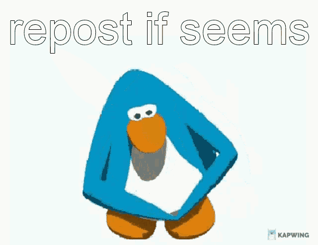 a blue penguin with the words repost if seems on the bottom