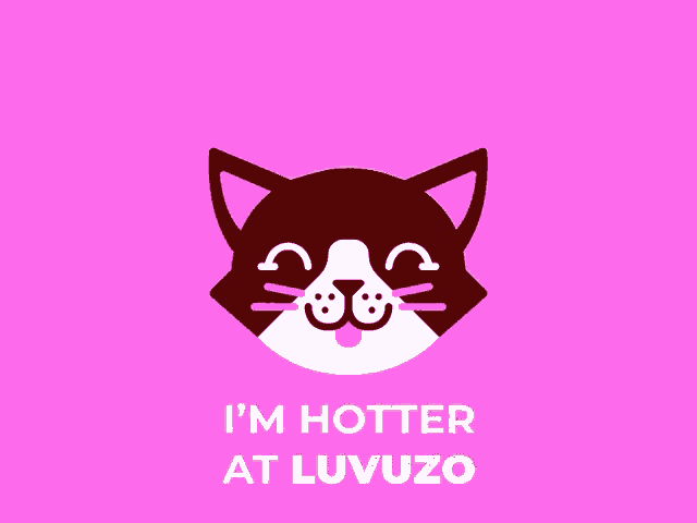 a pink background with a cat and the words i 'm hotter at luvüzo