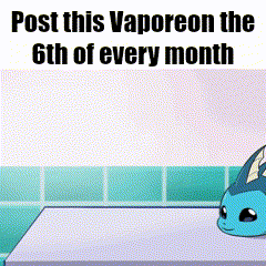 a cartoon of a blue pokemon sitting on a counter with the words post this vaporeon the 6th of every month
