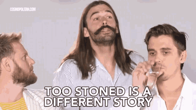 three men are standing next to each other with one saying too stoned is a different story .