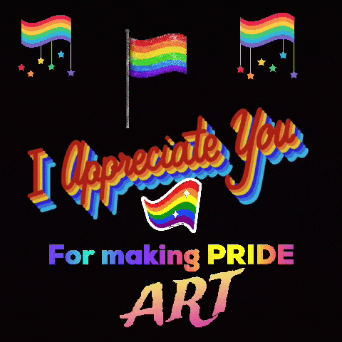 a black background with a rainbow flag and the words i appreciate you for making pride art