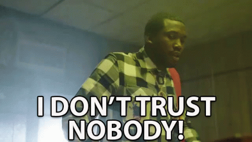 I Dont Trust Nobody Trust No One GIF - I Dont Trust Nobody Trust No One No New Friends GIFs