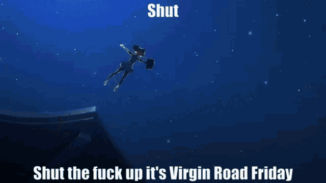a picture of a cloud with the words shut shut the fuck up it 's virgin road friday
