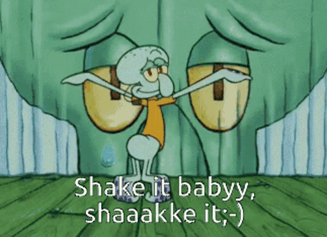 a cartoon of squidward from spongebob squarepants says shake it babyy shaaakke it