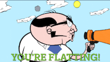 a cartoon of a man holding a megaphone with the words " you 're flatting " on the bottom