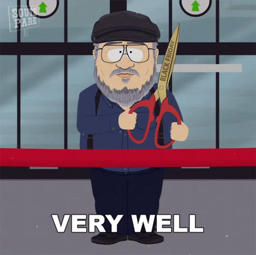 Very Well George Rr Martin GIF - Very Well George Rr Martin South Park GIFs