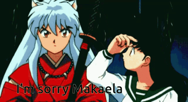 a cartoon character says i 'm sorry makaela in front of another character