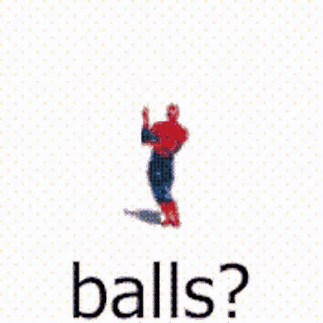 a picture of a spiderman with the words " balls " below him