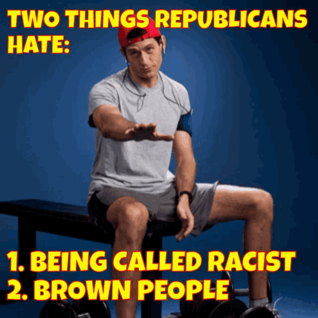 a man is sitting on a bench with a sign that says two things republicans hate 1 being called racist 2 brown people