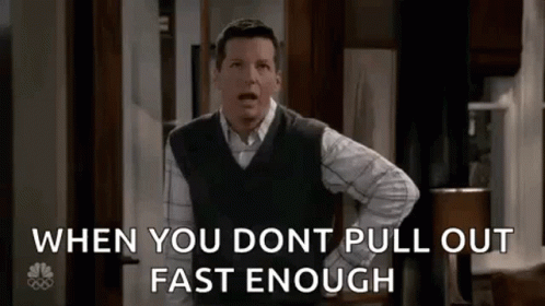 When You Dont Pull Out Fast Enough Slow GIF - When You Dont Pull Out Fast Enough Pull Out Slow GIFs