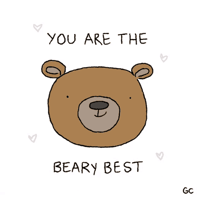 a drawing of a teddy bear with the words " you are the beary best " below it