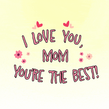 I Love You Mom You'Re The Best Mother'S Day GIF - I Love You Mom You'Re The Best Mother'S Day May 12 GIFs