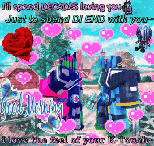 a greeting card that says i 'll spend decades loving you just to spend di end with you good morning