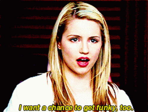Glee Quinn Fabray GIF - Glee Quinn Fabray I Want A Chance To Get Funky Too GIFs