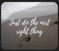 a picture of footprints on a beach with the words just do the next right thing