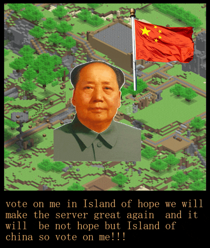 a poster that says vote on me in island of hope we will make the server great again and it will not hope but island of china so vote on me