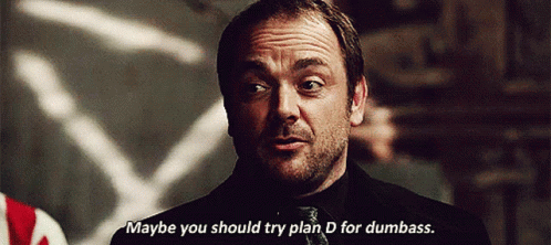 Crowley Dumbass GIF - Crowley Dumbass Dumbass Plan GIFs