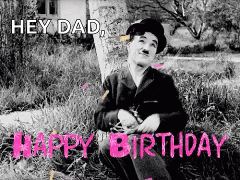 Happy Birthday Dad Charlie Chaplin GIF - Happy Birthday Dad Charlie Chaplin GIFs