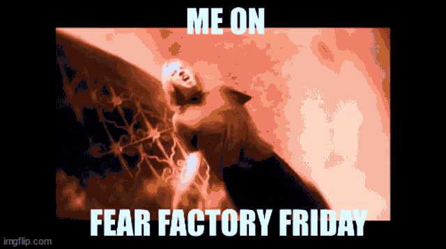 Fear Factory Fear Factory Friday GIF - Fear Factory Fear Factory Friday GIFs