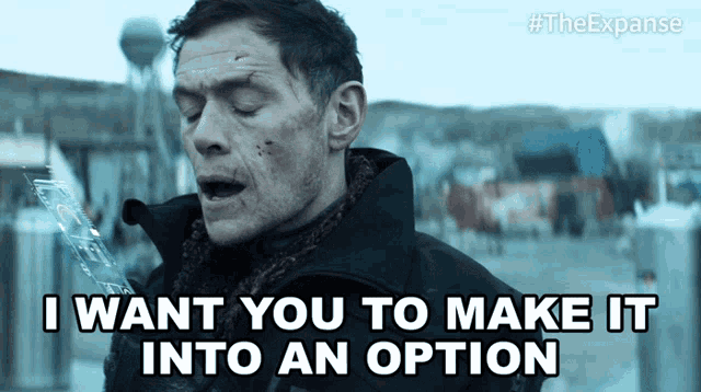 I Want You To Make It Into An Option Adolphus Murtry GIF - I Want You To Make It Into An Option Adolphus Murtry The Expanse GIFs