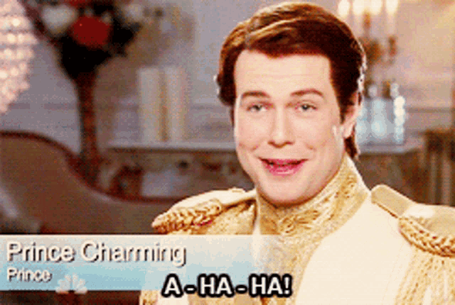 a man in a prince charming costume says a ha ha