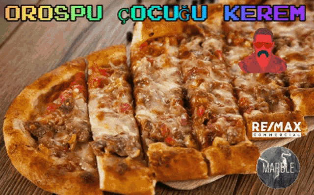 a pizza with a re / max commercial logo on the bottom