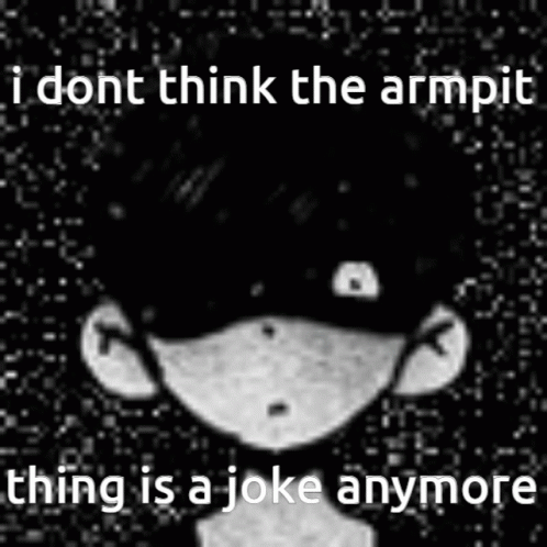 I Dont Think The Armpit Thing Is A Joke Anymore Omori GIF - I Dont Think The Armpit Thing Is A Joke Anymore Omori Sunny GIFs