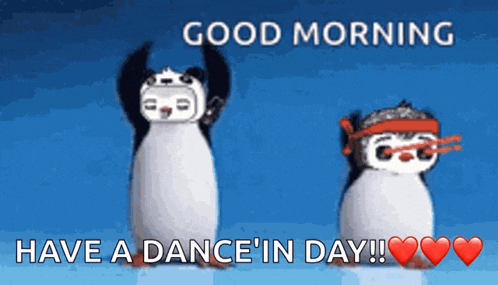 two penguins are dancing with the words good morning have a dance in day written below them