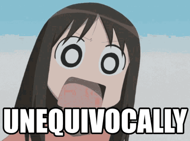 a picture of a girl with a surprised look on her face and the words " unequivically " below her