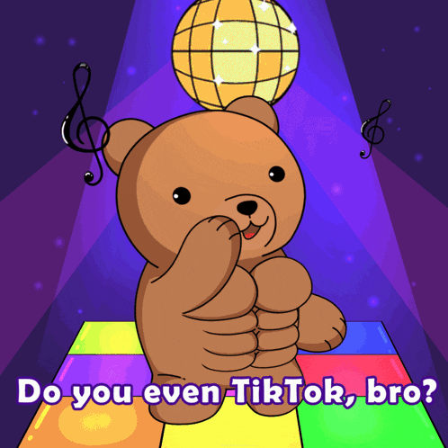 a cartoon of a teddy bear giving a thumbs up with the words do you even tiktok bro below it