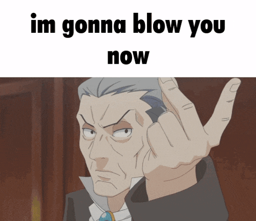 a man giving the middle finger with the words im gonna blow you now underneath him