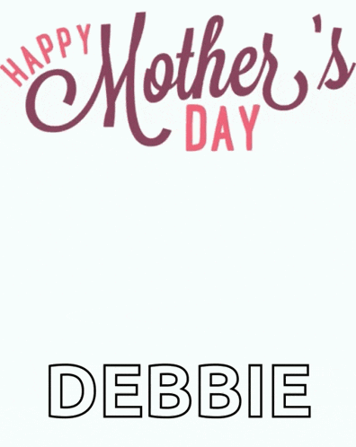 a happy mother 's day card with a bouquet of pink tulips and the name debbie