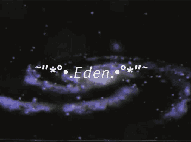 the word eden is displayed on a galaxy background