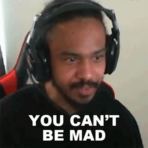 You Cant Be Mad Derek Ruffin GIF - You Cant Be Mad Derek Ruffin Idom GIFs
