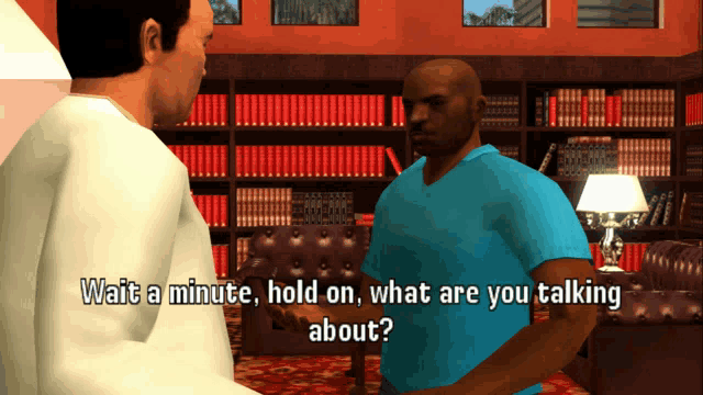 a video game screen shows two men shaking hands with the words wait a minute hold on what are you talking about