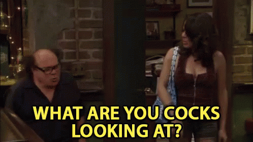What Are You Cocks Looking At? - It'S Always Sunny In Philadelphia GIF - Alwayssunny Philadelphia Sunny GIFs