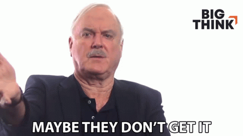 Maybe They Dont Get It John Cleese GIF - Maybe They Dont Get It John Cleese Big Think GIFs