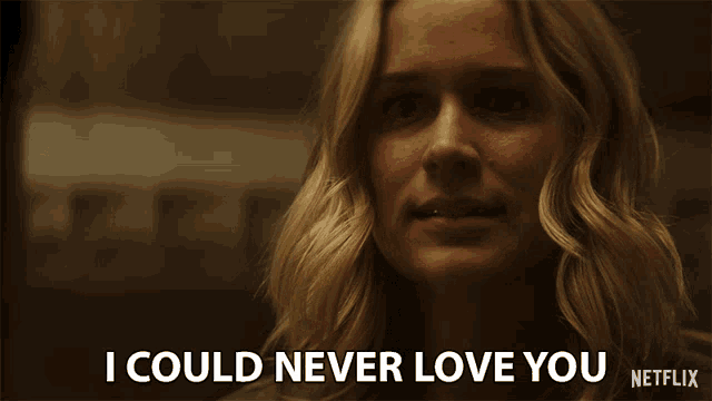 a woman says i could never love you netflix