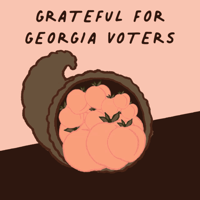 a poster that says grateful for georgia voters with a cornucopia of peaches
