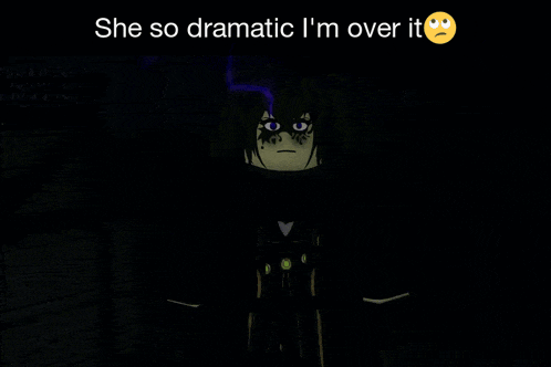 a picture of a person with the caption she so dramatic i 'm over it ..