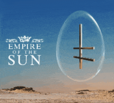 a poster for the empire of the sun with a cross inside of a bubble