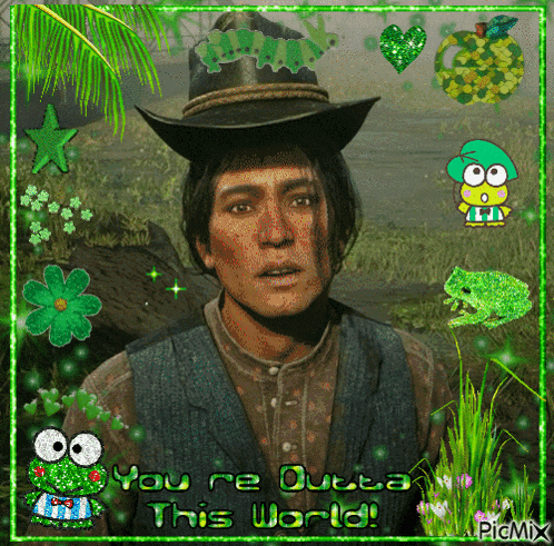 a picture of a man in a cowboy hat with the words " you 're outta this world " on it