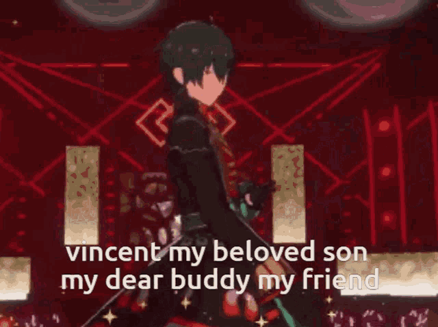 vincent my beloved son my dear buddy my friend is written on the screen